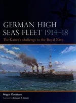 German High Seas Fleet 1914-18 - Angus Konstam