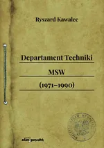 Departament Techniki MSW (1971-1990) - Ryszard Kawalec