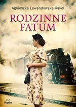 Rodzinne fatum - Agnieszka Lewandowska-Kąkol