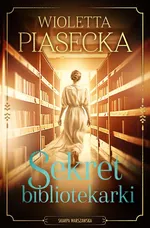 Sekret bibliotekarki - Wioletta Piasecka