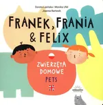 Franek Franio Felix Zwierzęta domowe - Dorota Lipińska