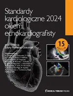 Standardy kardiologiczne okiem echokardiografisty 2024 - Edyta Płońska-Gościniak