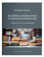 Master's Dissertation in English Literature. A Practical Guidebook - Wiesław Krajka