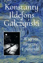 Wiersze liryczne i piosenki - Gałczyński Konstanty Ildefons