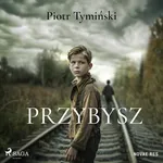 Przybysz - Piotr Tymiński