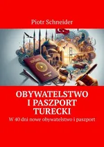 Obywatelstwo i paszport turecki - Piotr Schneider