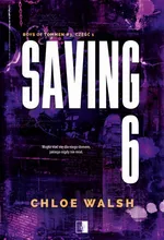 Saving 6. Część pierwsza - Chloe Walsh