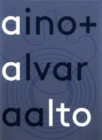 Aino + Alvar Aalto - Heikki Aalto-Alanen
