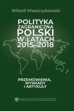 Polityka zagraniczna Polski w latach 2015-2018 - Witold Waszczykowski