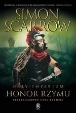 Orły Imperium 20. Honor Rzymu - Simon Scarrow