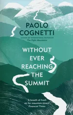 Without Ever Reaching the Summit - Paolo Cognetti