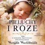 Pieluchy i róże - Weronika Wierzchowska