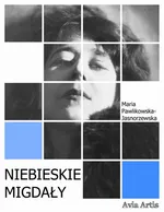 Niebieskie migdały - Maria Pawlikowska-Jasnorzewska