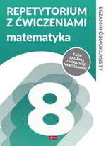 Egzamin ósmoklasisty Repetytorium z ćwiczeniami Matematyka - Helena Juraszczyk