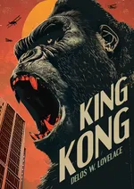 King Kong - Lovelace Delos W.