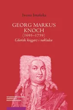 Georg Markus Knoch (1695-1759) - Iwona Imańska