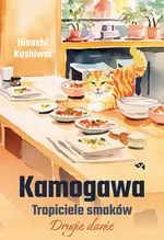 Kamogawa. Tropiciele smaków. Drugie danie - Hisashi Kashiwai