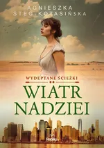 Wiatr nadziei Wydeptane ścieżki tom 2 - Agnieszka Stec-Kotasińska
