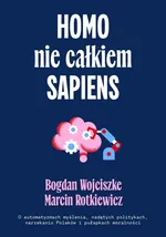 Homo nie całkiem sapiens - Maciej Rotkiewicz