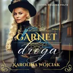 Garnet, Droga - Karolina Wójciak