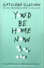 Youd Be Home Now - Kathleen Glasgow