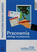 Pracownia obsługi turystycznej Kwalifikacja T.13 Technik obsługi turystycznej - Maria Napiórkowska-Gzula