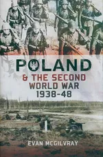 Poland & the Second World War 1938-48 - Evan McGilvray