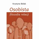 Osobista filozofia relacji - Krystyna Bielak