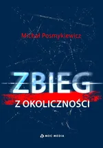 Zbieg z okoliczności - Michał Posmykiewicz