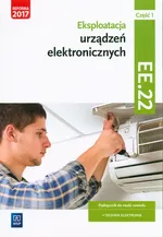 Eksploatacja urządzeń elektronicznych Kwalifikacja EE.22 Podręcznik do nauki zawodu technik elektronik Część 1 - Piotr Golonko