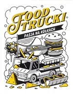 Food Trucki Pasja na kółkach - Jacek Tymoszuk