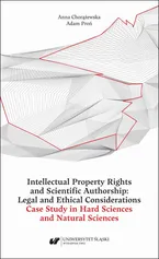 Intellectual Property Rights and Scientific Authorship: Legal and Ethical Considerations Case Study in Hard Sciences and Natural Sciences - Anna Chorążewska