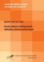 Ruchy własne robotycznych układów nieholonomicznych - Adam Ratajczak