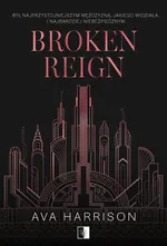 Broken Reign - Ava Harrison