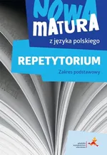 Nowa matura z języka polskiego Repetytorium Zakres podstawowy - Dorota Dąbrowska