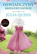 Bridgertonowie Oświadczyny - Julia Quinn