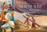 Za Tobą Jezu! Droga krzyżowa dla dzieci - Roman Ceglarek
