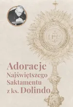 Adoracje najświętszego Sakramentu z ks. Dolindo - Ruotolo Dolindo