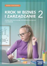Krok w biznes i zarządzanie 2 Podręcznik Zakres podstawowy - Zbigniew Makieła