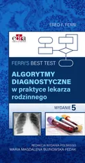 Ferri's Best Test. Algorytmy diagnostyczne w praktyce lekarza rodzinnego - F.F. Ferri