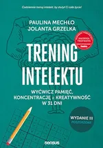 Trening intelektu Wyćwicz pamięć, koncentrację i kreatywność w 31 dni - Jolanta Grzelka