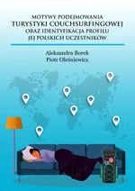 Motywy podejmowania turystyki couchsurfingowej oraz identyfikacja profilu jej polskich uczestników - Aleksandra Borek