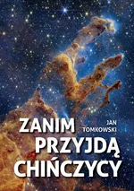 Zanim przyjdą Chińczycy - Jan Tomkowski