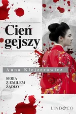 Cień gejszy. Tom 2. Cykl Emil Żądło - Anna Klejzerowicz