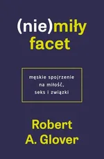 (Nie)miły facet - Glover Robert A.