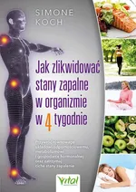 Jak zlikwidować stany zapalne w organizmie w 4 tygodnie - Simone Koch