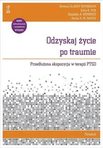 Odzyskaj życie po traumie Poradnik - Foa Edna B.