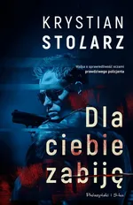 Dla ciebie zabiję - Krystian Stolarz