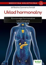 Medycyna holistyczna Tom VII Układ hormonalny - Sonnenschmidt Rosina