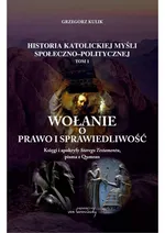 Wołanie o prawo i sprawiedliwość Księgi i apokryfy Starego Testamentu pisma z Qumran - Grzegorz Kulik